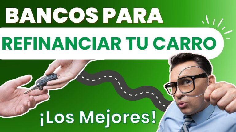 Mejor Banco para Refinanciar un Carro