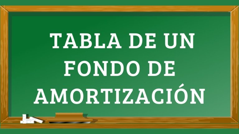 Guía Completa sobre Tablas de Fondo de Amortización