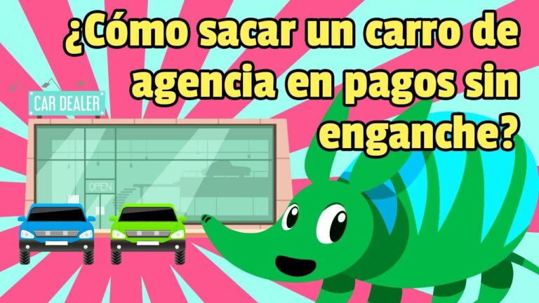 Requisitos Esenciales para Comprar un Carro de Agencia a Plazos
