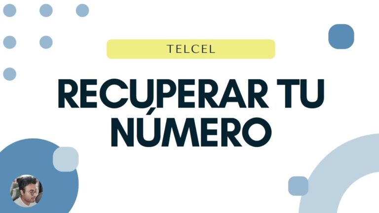 Gu&iacute;a pr&aacute;ctica para recuperar tu n&uacute;mero Telcel