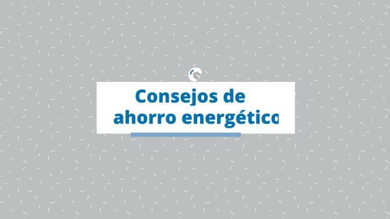 Consejos Prácticos para Ahorrar Energía en Casa