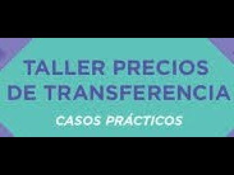 Ejemplos Pr&aacute;cticos de Precios de Transferencia