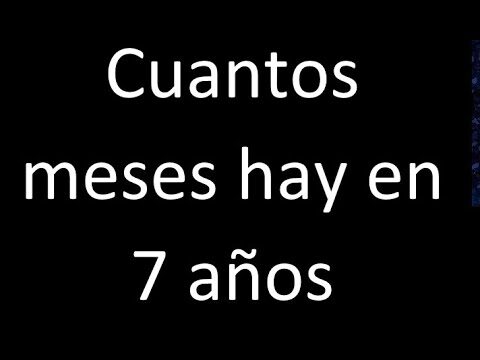 Cu&aacute;nto es 84 Meses: Conversi&oacute;n y Equivalencias